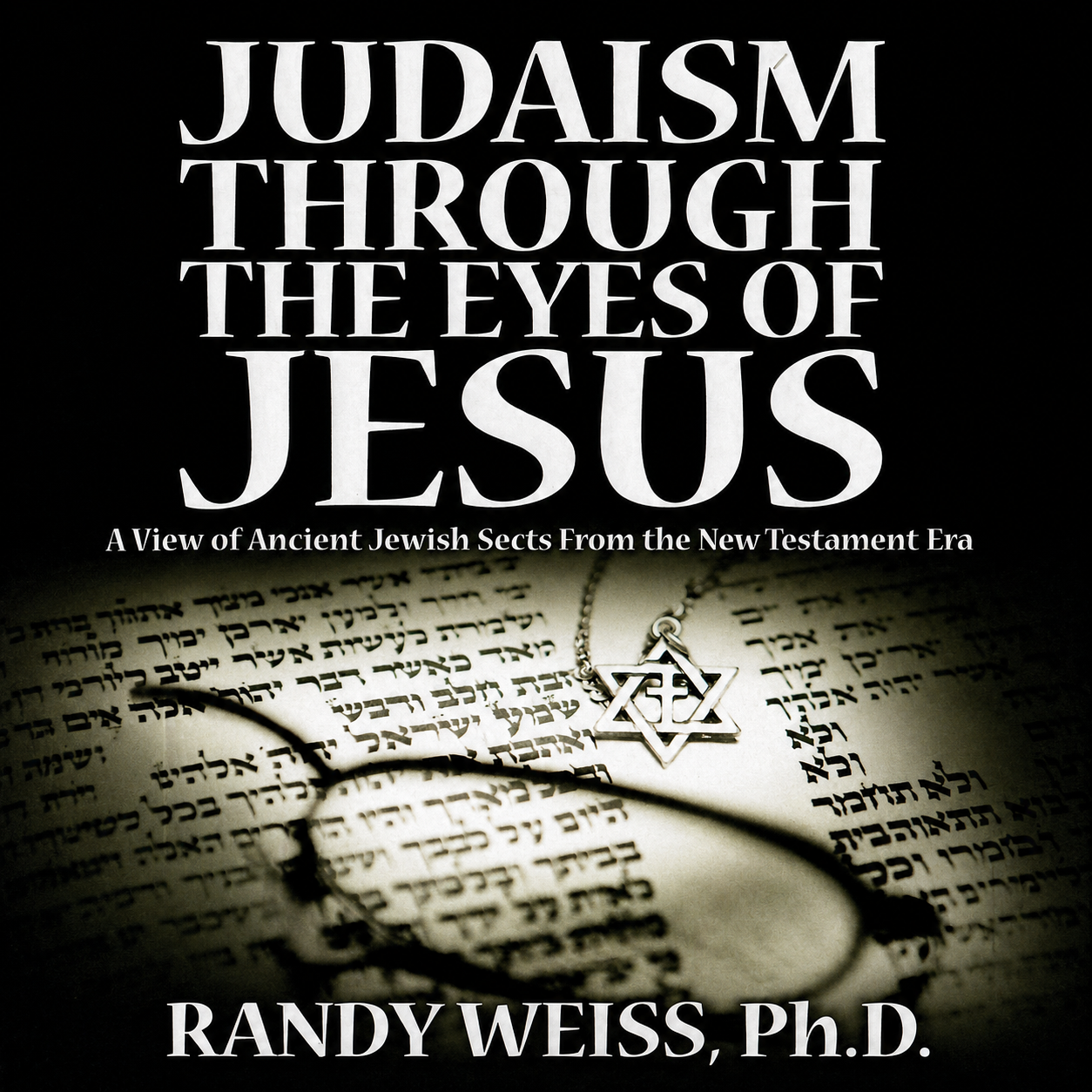 Judaism Through The Eyes Of Jesus